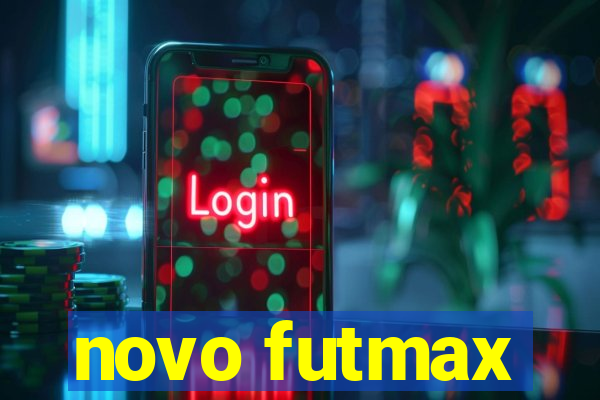 novo futmax